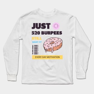 520 burpees fitness motivation Long Sleeve T-Shirt
